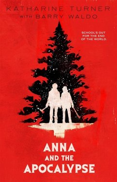 Anna and the Apocalypse (eBook, ePUB) - Turner, Katharine; Waldo, Barry