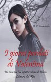 I Giorni Perduti di Valentina. Un Caso per l'ex Ispettore Capo di Polizia Lazaro del Rio (eBook, ePUB)