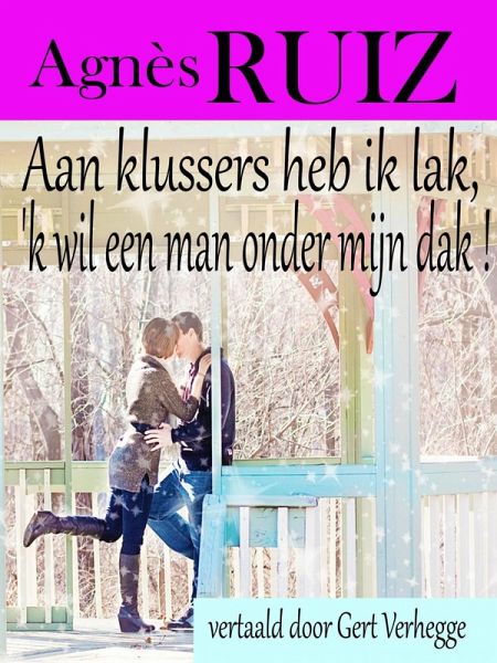 Aan klussers heb ik lak, 'k wil een man onder mijn dak ! (eBook, ePUB)