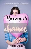 Un coup de chance (Trilogie Chance et Amour) (eBook, ePUB)