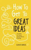 How to Get to Great Ideas (eBook, ePUB)