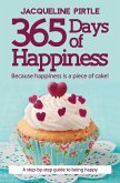 365 Days of Happiness - Because happiness is a piece of cake!