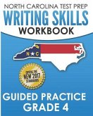 NORTH CAROLINA TEST PREP Writing Skills Workbook Guided Practice Grade 4: Develops the Writing Skills in North Carolina's English Language Arts Standa