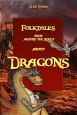 Dragons: Folktales from around the world (Bedtime Stories, Fairy Tales for Kids ages 6-12)