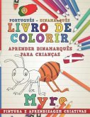 Livro de Colorir Português - Dinamarquês I Aprender Dinamarquês Para Crianças I Pintura E Aprendizagem Criativas