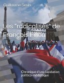 Les &quote;radicalisés&quote; de François Fillon: Chronique d'une lapidation politico-médiatique