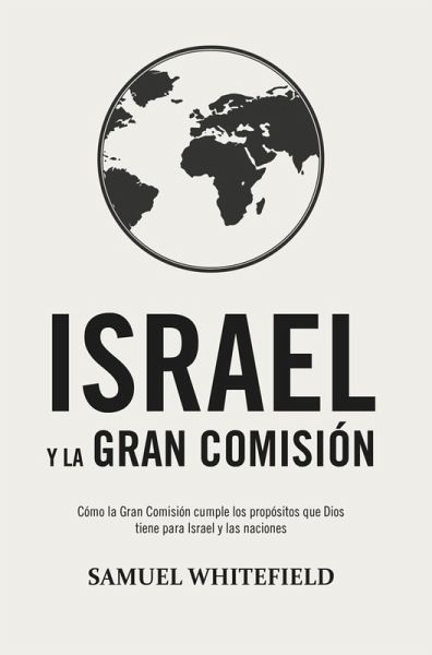 Israel y la Gran Comisión (eBook, ePUB) Israel y la Gran Comisión (eBook, ePUB)