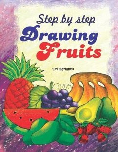 Step by Step Drawing Fruits - Harianto, Tri