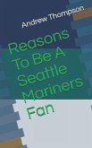 Reasons to Be a Seattle Mariners Fan