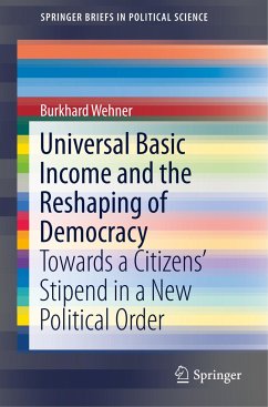 Universal Basic Income and the Reshaping of Democracy - Wehner, Burkhard