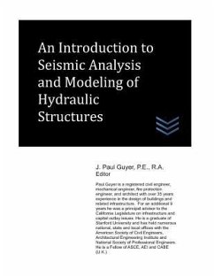An Introduction to Seismic Analysis and Modeling of Hydraulic Structures - Guyer, J. Paul