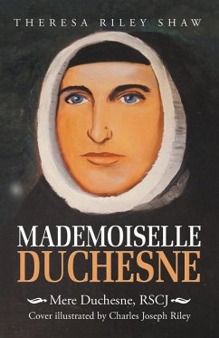 Mademoiselle Duchesne - Shaw, Theresa Riley