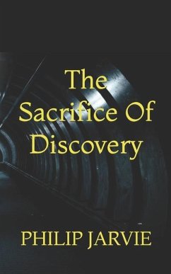 The Sacrifice of Discovery - Jarvie, Philip