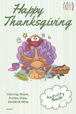 Happy Thanksgiving Activity Book for Creative Noggins: Coloring, Mazes, Puzzles, Draw, Doodle and Write Kids Thanksgiving Holiday Coloring Book with C