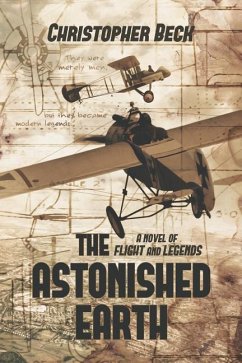 The Astonished Earth: A Novel of Flight and Legends - Beck, Christopher