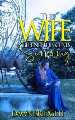 The Wife Behind the Scenes Surviving - Bridgett, Dawn