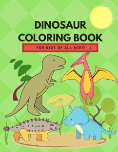 Dinosaur Coloring Book for Kids of All Ages! - Seasons, Richard