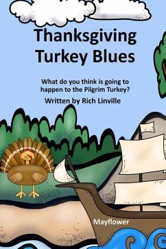 Thanksgiving Turkey Blues: What do you think is going to happen to the Pilgrim Turkey? - Linville, Rich