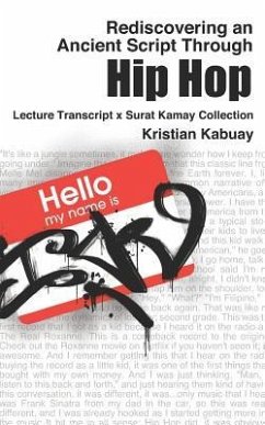 Rediscovering an Ancient Script Through Hip Hop: Lecture Transcript X Surat Kamay Collection