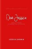 Dear Jessica: Poems and Ramblings on Heartbreak, Hope, and Resilience.