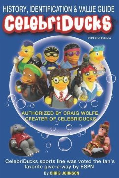 History, Identification & Value Guide Celebriducks 2019 2nd Edition: Celebriduck Rubber Duck Collectibles - Johnson, Chris