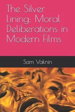 The Silver Lining: Moral Deliberations in Modern Films - Vaknin, Sam