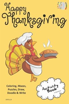 Happy Thanksgiving Activity Book Coloring, Mazes, Puzzles, Draw, Doodle and Write: Creative Noggins for Kids Thanksgiving Holiday Coloring Book with C - Bread, Digital