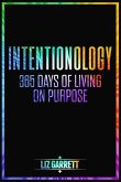 Intentionology: 365 Days of Living on Purpose