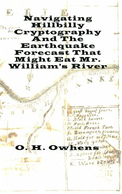 Navigating Hillbilly Cryptography And The Earthquake Forecast That Might Eat Mr. William's River - Owhens, O. H.