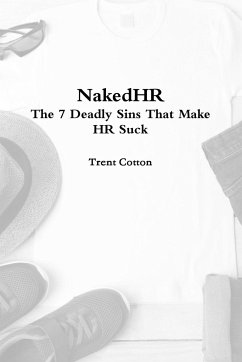 NakedHR - The 7 Deadly Sins that Make HR Suck - Cotton, Trent