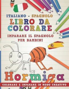 Libro Da Colorare Italiano - Spagnolo. Imparare Il Spagnolo Per Bambini. Colorare E Imparare in Modo Creativo - Nerdmediait
