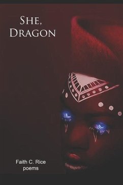 She, Dragon: Poems - Rice, Faith C.