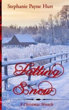 Falling Snow: A Christmas Miracle - Hurt, Stephanie