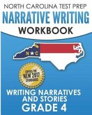 NORTH CAROLINA TEST PREP Narrative Writing Workbook Grade 4: Writing Narratives and Stories