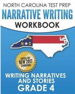 NORTH CAROLINA TEST PREP Narrative Writing Workbook Grade 4: Writing Narratives and Stories - Hawas, E.