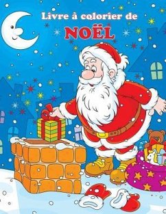 Livre à colorier de Noël: Les aventures de Noël du Père Noël - Lapin, Louis