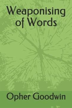 Weaponising of Words - Goodwin, Opher