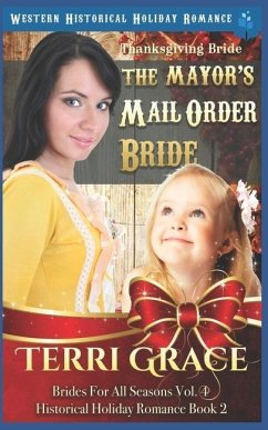 Thanksgiving Bride - The Mayor's Mail Order Bride: Western Historical Holiday Romance - Grace, Terri