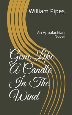 Gone: Like a Candle in the Wind: An Appalachian Novel - Pipes, William Roy