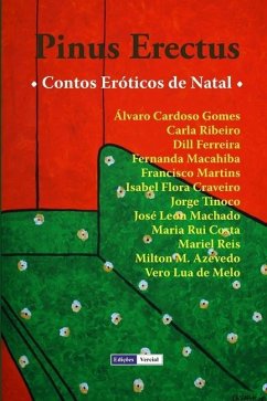 Pinus Erectus: Contos Eróticos de Natal - Azevedo, Milton M.; Gomes, Álvaro Cardoso; Reis, Mariel