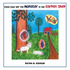 Katie Kool and the Monster in the Garden Shed - Atkinson, Doreen M.