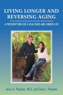 Living Longer and Reversing Aging - Puentes M. D., Jairo A.; Puentes, Clara I.