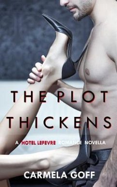 The Plot Thickens: A Hotel LeFevre Romance Novella - Goff, Carmela