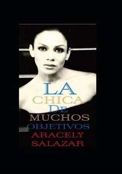 La Chica de Muchos Objetivos - Salazar, Aracely