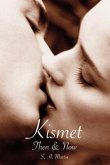 Kismet Then & Now: A Romantic Suspense Novel