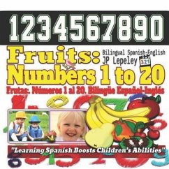 Fruits: Numbers 1 to 20. Bilingual Spanish-English: Frutas: Números 1 al 20. Bilingüe Español-Inglés - Lepeley, Jp