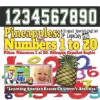 Pineapples: Numbers 1 to 20. Bilingual Spanish-English: Piñas: Números 1 al 20. Bilingüe Español-Inglés