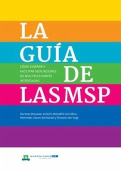 La Guia de Las Msp: Como Disenar Y Facilitar Asociaciones de Multiples Partes Interesadas - Brouwer, Herman