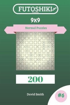 Futoshiki Puzzles - 200 Normal Puzzles 9x9 Vol.6 - Smith, David