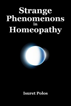 Strange Phenomenons in Homeopathy - Polos, Isuret